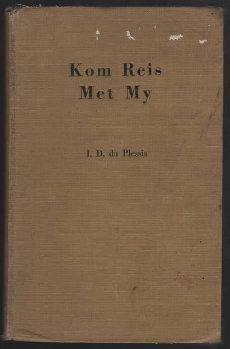 Kom Reis Met My - Du Plessis, I. D.
