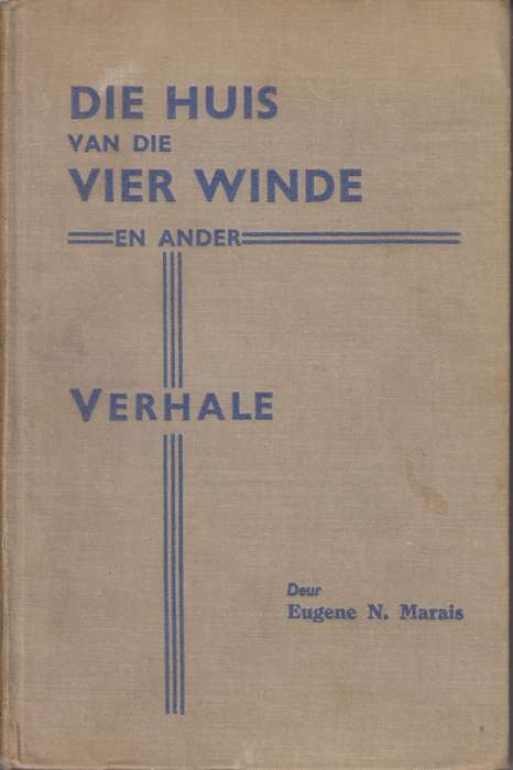 Die Huis van die Vier Winde en ander Verhale - Marais, Eugene N.