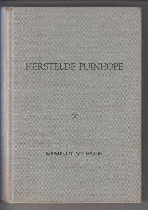 Herstelde Puinhope - Theron, Miemie-Louw