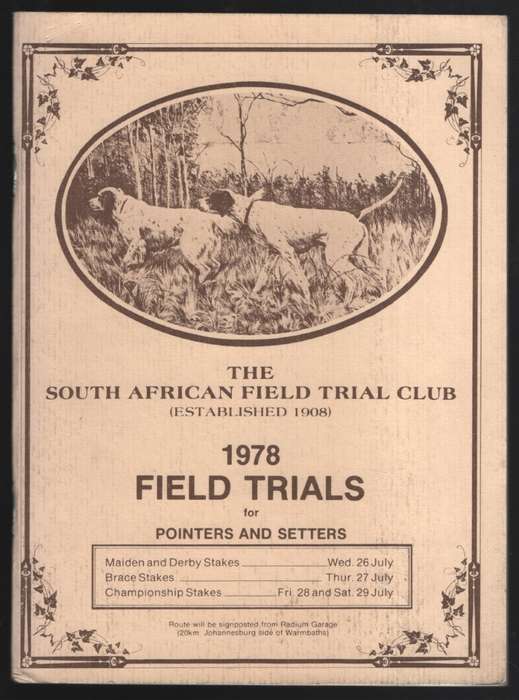 The South African Field Trial Club: 1978 Field Trials for Pointers a - South African Field Trial Cl