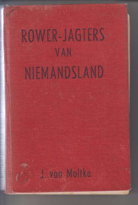 Rower-Jagters van Niemandsland - Von Moltke, J.