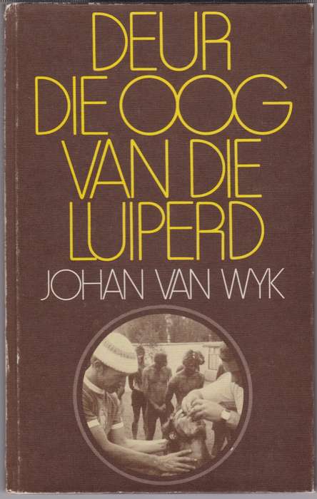 DEUR DIE OOG VAN DIE LUIPERD - VANWYK,J