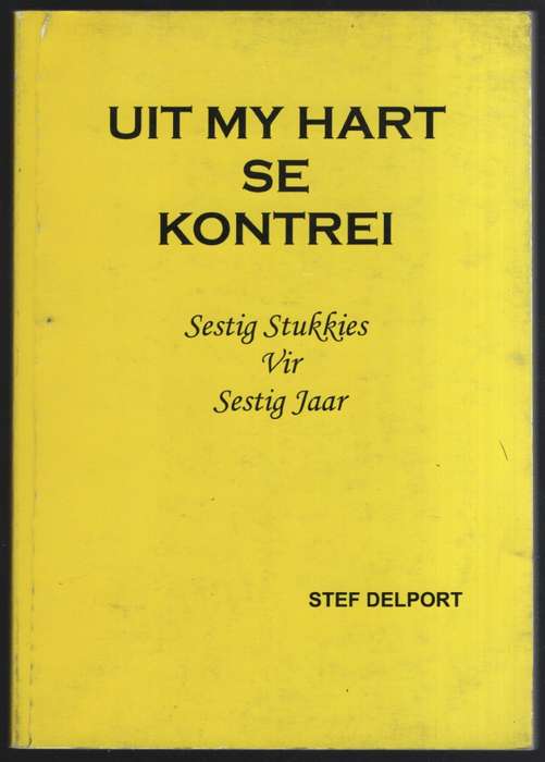Uit My Hart se Kontrei: Sestig Stukkies vir Sestig Jaar - Delport, Stef