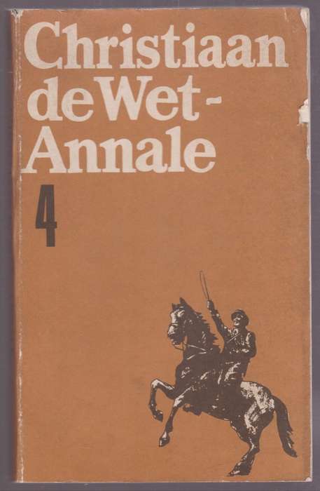 Christiaan de Wet-Annale Volume 4: Die Eerste Dryfjag of Hoofkmdt. C - Pretorius, Fransjohan