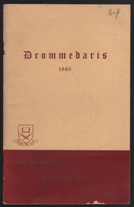 Drommedaris 1960. Van Riebeeckskool, Thomson's Falls, Kenia - KotzÃ©, D. J.; Joubert, J. J