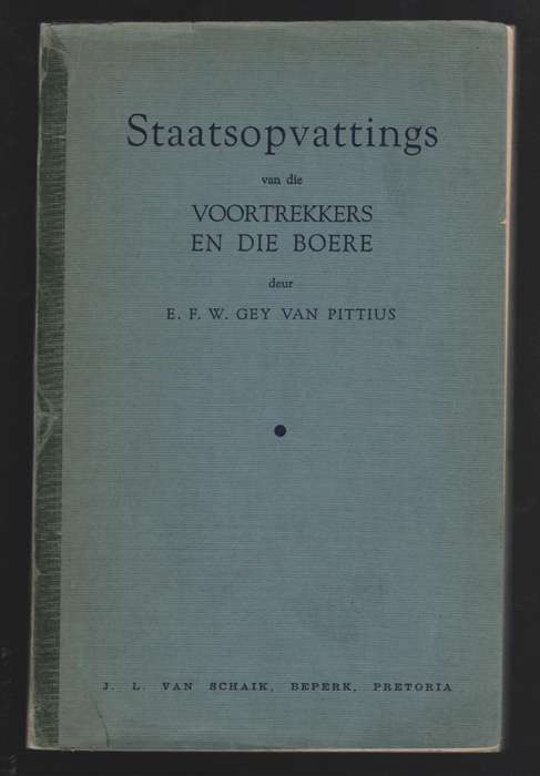 Staatsopvattings van die Voortrekkers en die Boere - Gey van Pittius, E. F. W.