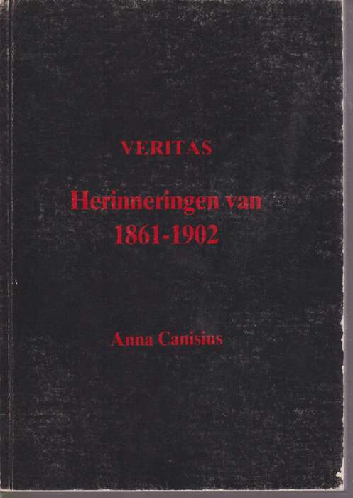 Veritas. Herinneringen van 1861-1902 - Canisius, Anna
