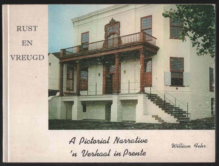 Rust en Vreugd: A Pictorial Narrative / 'n Verhaal in Prente - Fehr, William
