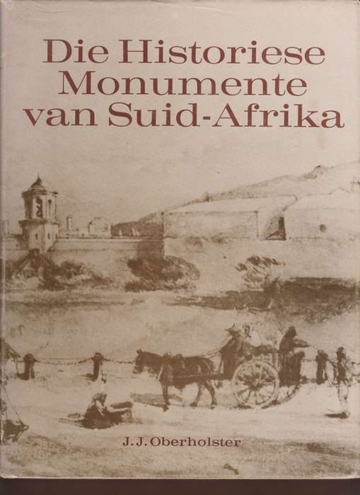 Die Historiese Monumente van Suid-Afrika - Oberholster, J. J.