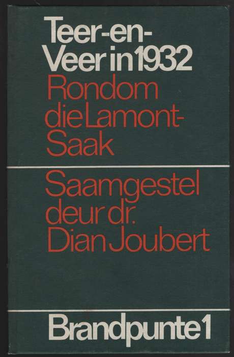 Teer-en-Veer in 1932: Rondom die Lamont-saak. Brandpunte 1 - Joubert, Dian