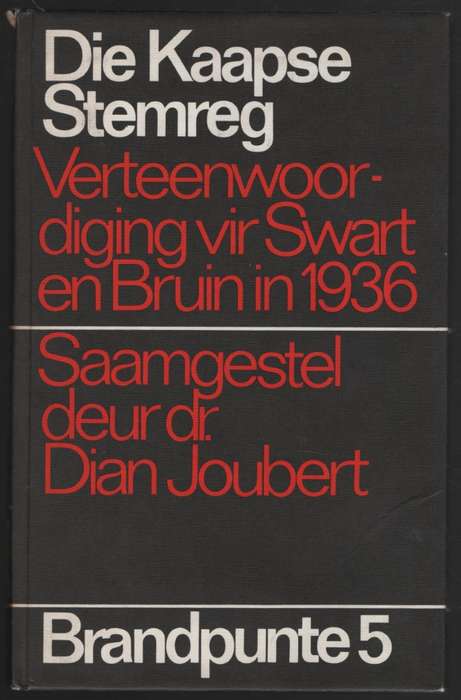 Die Kaapse Stemreg: Verteenwoordiging vir Swart en Bruin in 1936. Br - Joubert, Dian