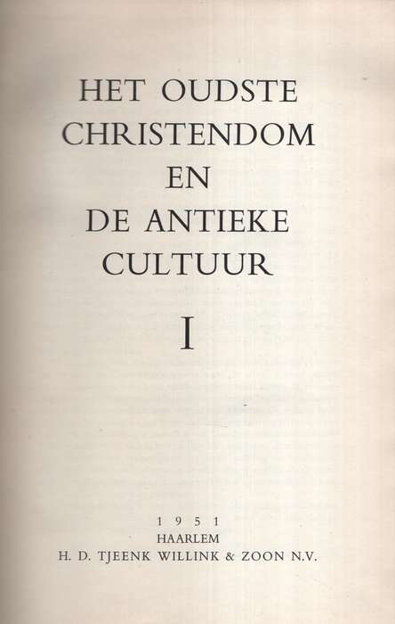 Het Oudste Christendom en de Antieke Cultuur. Vol 1 - Various