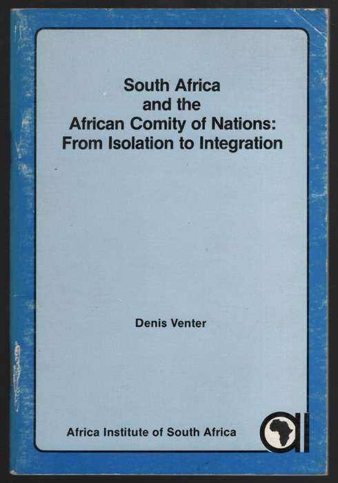 South Africa and the African Comity Of Nations: From Isolation to In - Venter, Denis
