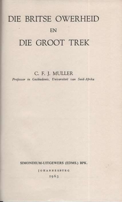 Die Britse Owerheid en die Groot Trek - Muller, C. F. J. - HTFX27878