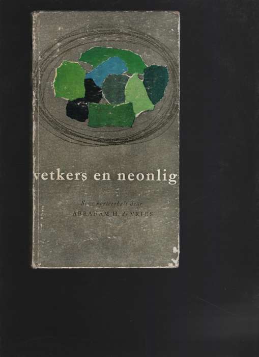 Vetkers en Neonlig - De Vries, Abraham