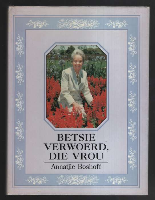 Betsie Verwoerd, die Vrou - Bosshoff, Annatjie