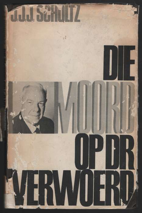 Die Moord op Dr. Verwoerd - Scholtz, J. J. J. - HTFX30623