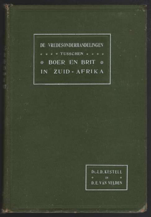 De Vredesonderhandelingen Tusschen de Regeeringen der twee Zuid-Afri - Kestell, J. D.; Van Velden,
