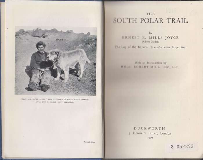 The South Polar Trail. The Log of the Imperial Trans-Antartic Expedi - Joyce, Ernest E. Mills