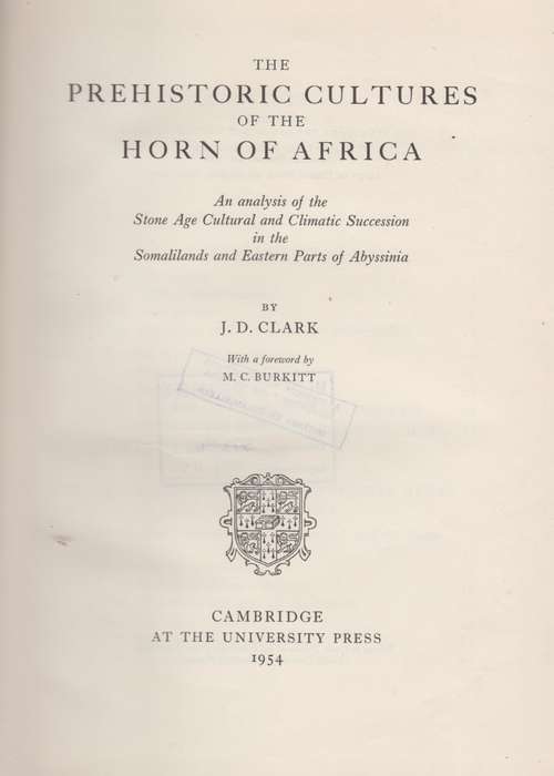 The Prehistoric Cultures of the Horn of Africa. An analysis of the S - Clark, J. D.