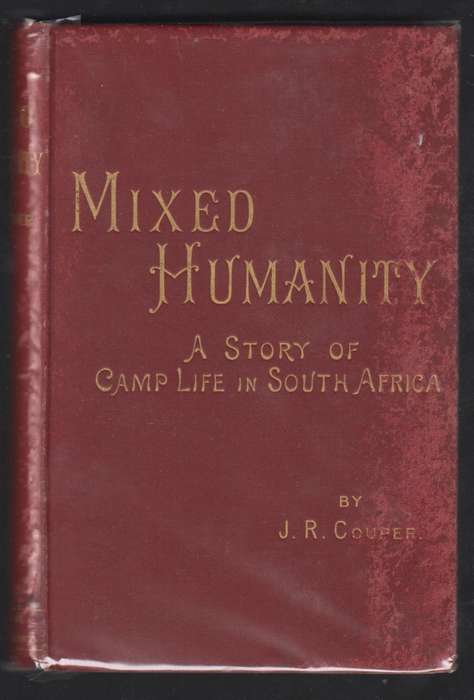 Mixed Humanity. A story of Camp Life in South Africa - Couper, J. R.