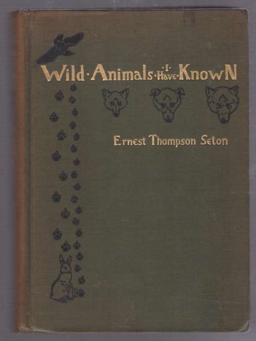 Wild Animals I have Known, and 200 Drawings - Seton, Ernest Thompson
