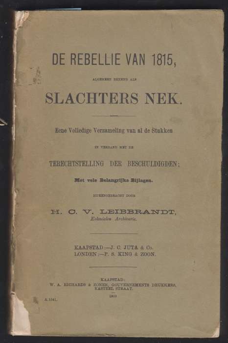 De Rebellie van 1815, Algemeen Bekend als Slachters Nek. Eene Volled - Leibbrandt, H. C. V.