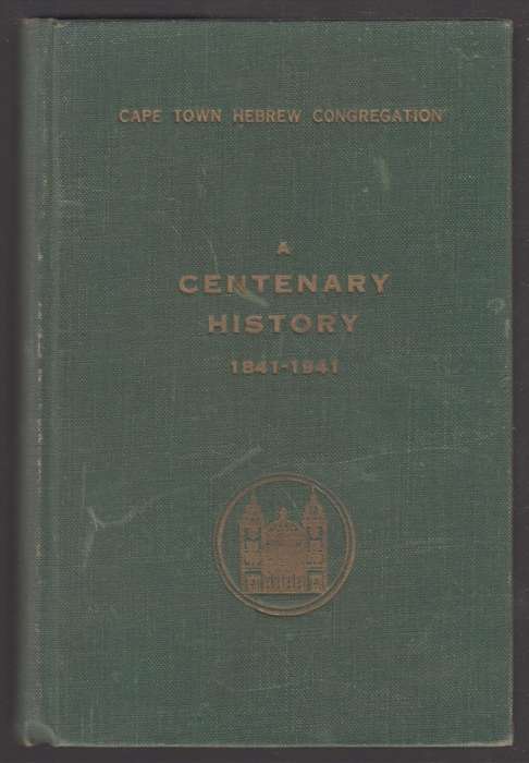 The Cape Town Hebrew Congregation 1841-1941. A Centenary History. - Herrman, L.