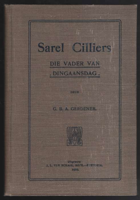Sarel Cilliers, die Vader van Dingaansdag - Gerdener, G. B. A. - HTFX34190