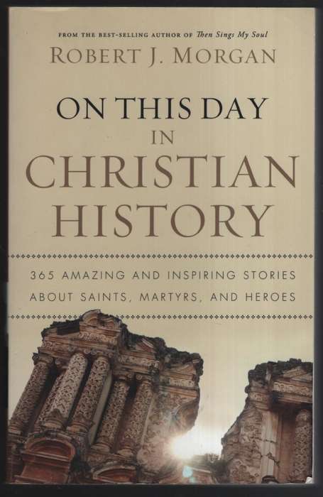 On This Day in Christian History - Morgan, Robert J. - HTFX36062