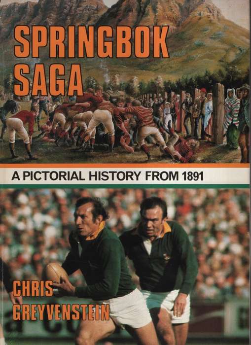 Springbok Saga: A Pictorial History from 1891 - Greyvensteyn, Chris