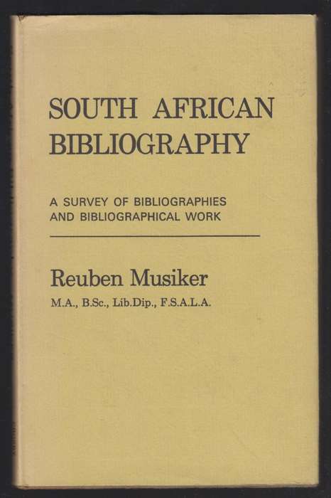 South African Bibliography. A Survey of Bibliographies and Bibliogra - Musiker, R.