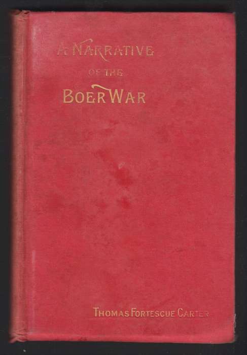 A Narrative of the Boer War: Its Causes and Results - Carter, Thomas Fortescue