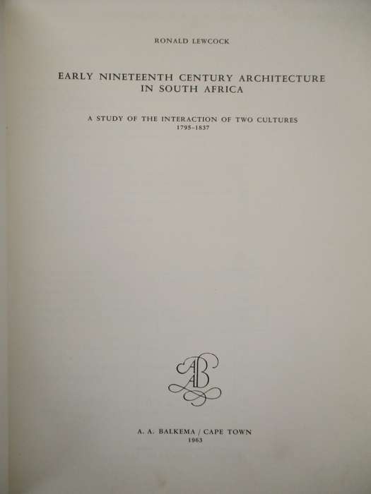 Early Nineteenth Century Architecture in South Africa. A Study of th - Lewcock, Ronald