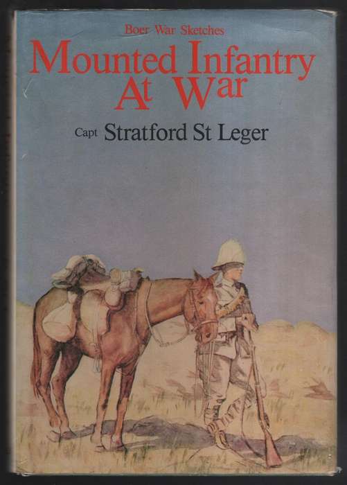 Mounted Infantry at War: Boer War Scetches - St. Leger, Stratford