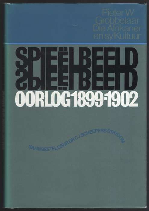 SpieÃ«lbeeld: Oorlog 1899-1902. Die Afrikaner en sy Kultuur, Deel II - Scheepers Strydom, C. J.