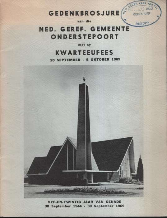 Gedenkbrosjure van die Ned. Geref. Gemeente Onderstepoort met sy Kwa - Various