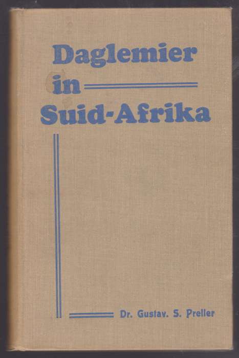 Daglemier in Suid-Afrika: Oorsig van die Geskiedenis van Suid-Afrika - Preller, Gustav S. - HTFX4305