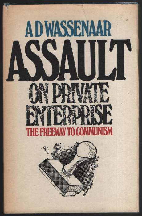 Assault on Private Enterprise: The Freeway to Communism - Wassenaar, A. D.