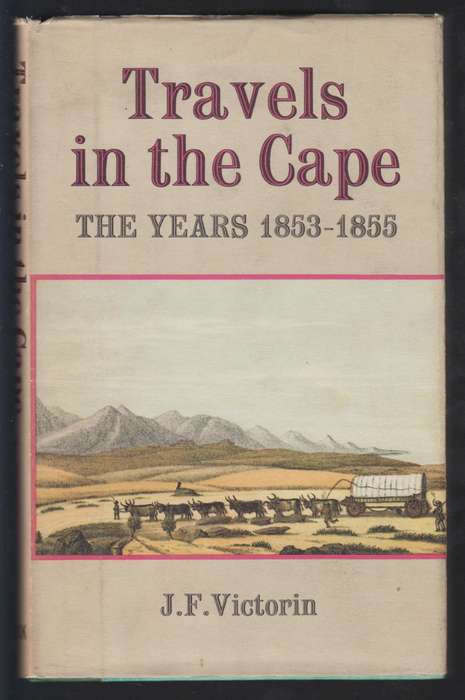Travels in the Cape: The Years 1853-1855; Hunting and Nature Picture - Victorin, J. F.; Grill, J. W