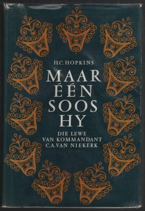 Maar Een Soos Hy: Die Lewe van Kommandant C. A. van Niekerk - Hopkins, H. C. - HTFX44217