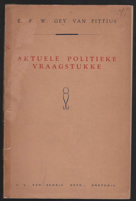Aktuele Politieke Vraagstukke - Gey van Pittius, E. F. W. - HTFX44223