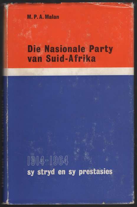 Die Nasionale Party van Suid-Afrika: Sy Stryd en Sy Prestasies, 1914 - Malan, M. P. A.