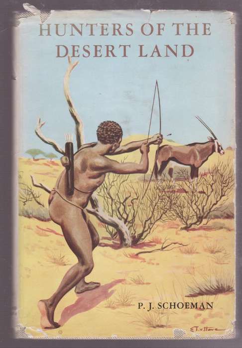 Hunters of the Desert Land - Schoeman, P. J.