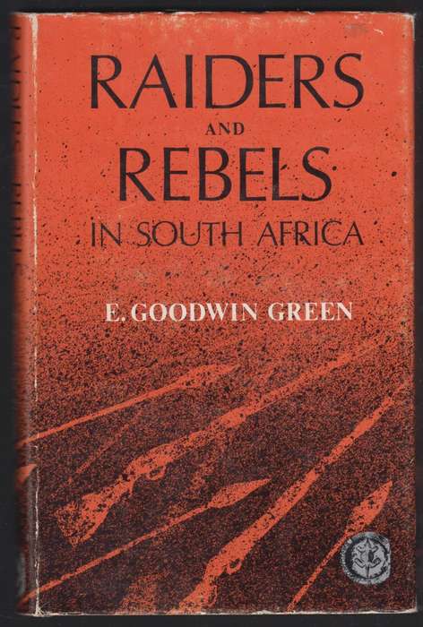 Raiders and Rebels in South Africa - Green, Elsa Goodwin