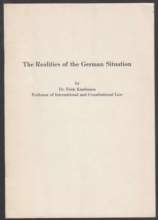 The Realities of the German Situation - Kaufmann, Erich