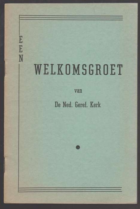 Een Welkomsgroet van de Ned. Geref. Kerk - Marais, B. J.