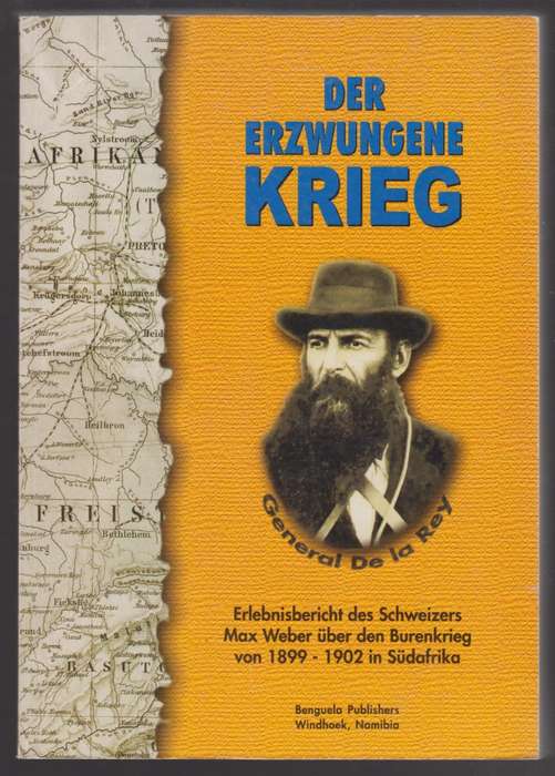 Der erzwungene Krieg. Ein Erlebnisbericht des Schweizers Max Weber Ã - Weber, Max