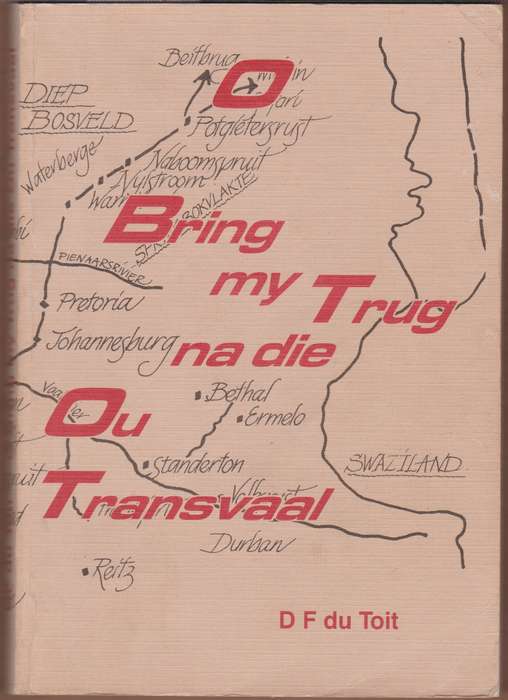 O Bring My Terug Na die Ou Transvaal - Du Toit, D. F.
