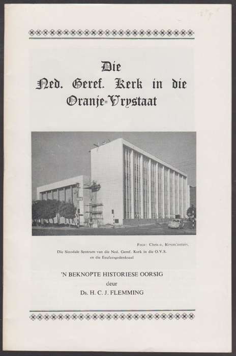 Die Ned. Geref. Kerk in die Oranje-Vrystaat: 'n Beknopte Historiese  - Flemming, H. C. J.